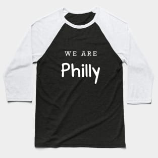 WE ARE Philly Baseball T-Shirt